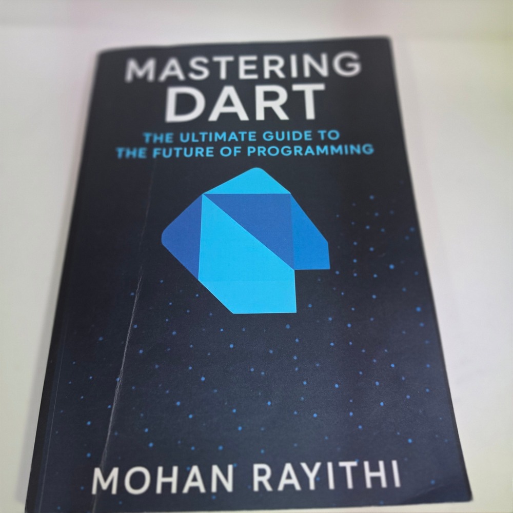 Mastering Dart Ultimate Guide to Programming Mohan Rayithi Book